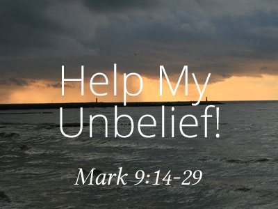 Help my unbelief